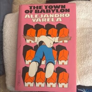 The Town of Babylon by Alejandro Varela Book